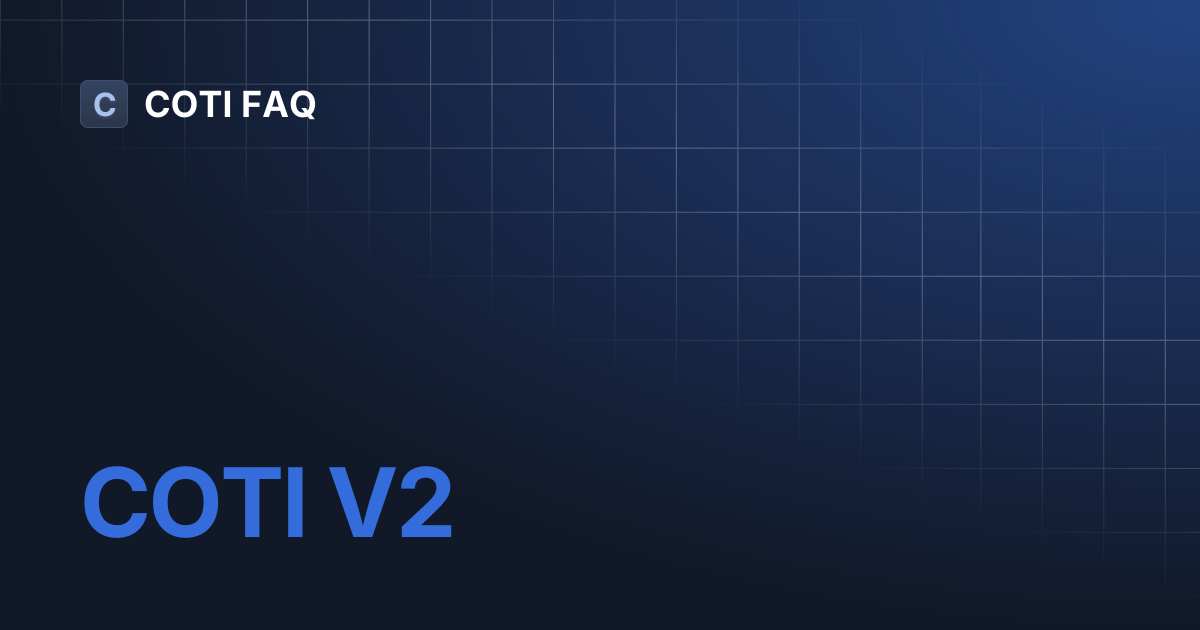COTI V2 | COTI FAQ
